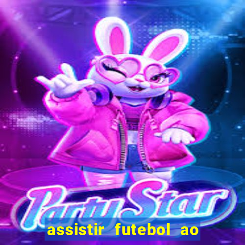 assistir futebol ao vivo multi multicanal